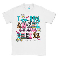 White i am  99 angel but ohh that Classic Tee - AdoDesignShop