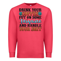 Cardinal drink your coffee put on some turquoise and handle Premium Sweatshirt - MaliasSmallBusiness