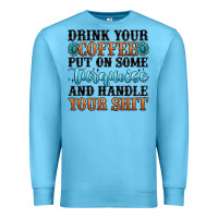 Ocean Blue drink your coffee put on some turquoise and handle Premium Sweatshirt - MaliasSmallBusiness