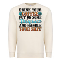 Sandshell drink your coffee put on some turquoise and handle Premium Sweatshirt - MaliasSmallBusiness