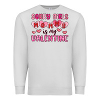 Dove Grey sorry girls mommy is my valentine Premium Sweatshirt - MaliasSmallBusiness