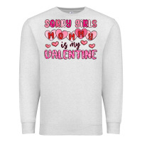 Oatmeal Heather sorry girls mommy is my valentine Premium Sweatshirt - MaliasSmallBusiness