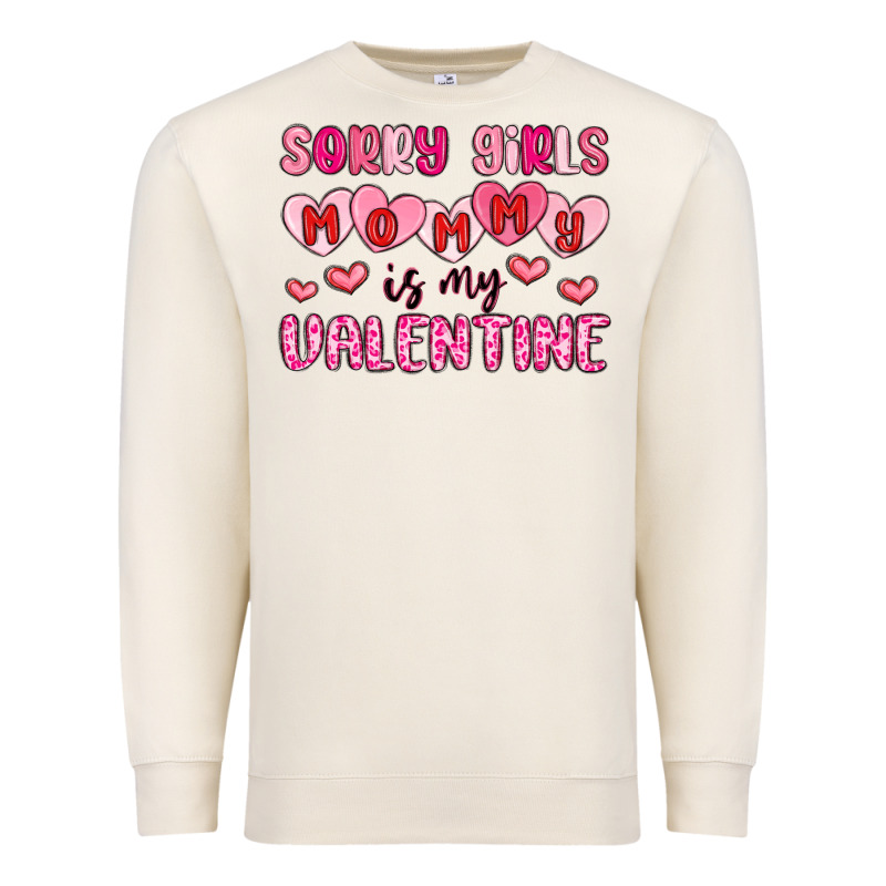 Sorry Girls Mommy Is My Valentine Premium Sweatshirt by MaliasSmallBusiness | Teevron