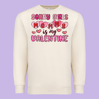 Sorry Girls Mommy Is My Valentine Premium Sweatshirt Designed By Maliassmallbusiness