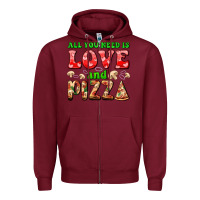 Burgundy all you need is love and pizza Zipper Hoodie - AdoDesignShop