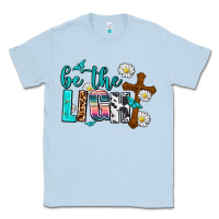 Dusty Blue be the light Classic Tee - AdoDesignShop