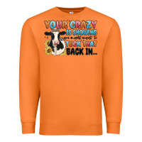 Carrot your crazy is showing you might want to tuck that Premium Sweatshirt - MaliasSmallBusiness