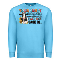 Ocean Blue your crazy is showing you might want to tuck that Premium Sweatshirt - MaliasSmallBusiness