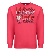 Cardinal i don t need a valentine i need an iced coffee Premium Sweatshirt - MaliasSmallBusiness