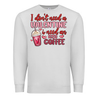 Dove Grey i don t need a valentine i need an iced coffee Premium Sweatshirt - MaliasSmallBusiness