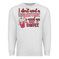Oatmeal Heather i don t need a valentine i need an iced coffee Premium Sweatshirt - MaliasSmallBusiness
