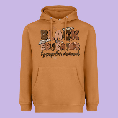 Black Educator By Popular Demand Heavyweight Hoodie Designed By Maliassmallbusiness