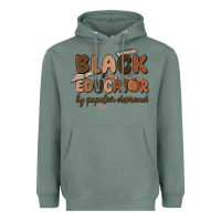 Sage black educator by popular demand Heavyweight Hoodie - MaliasSmallBusiness