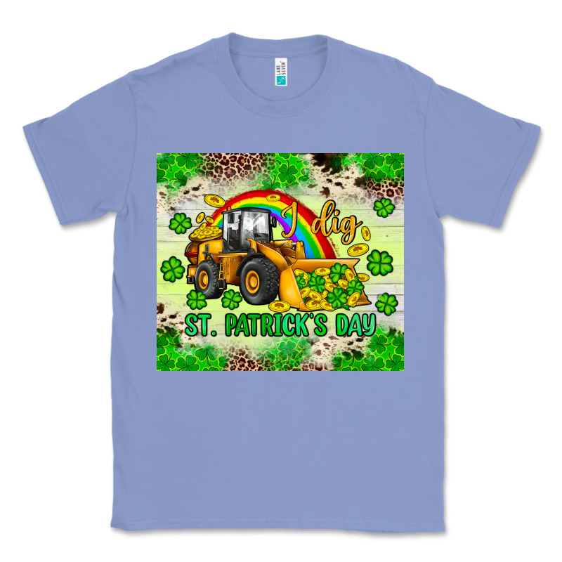 I Dig St Patrick S Day Classic Tee by JahusDesignShop | Teevron