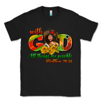 Black with god all things are possible juneteenth Classic Tee - AdoDesignShop