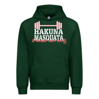 Forest Green Hakuna Masquata It Means Nice Booty Urban Hoodie - Bettercallsaul