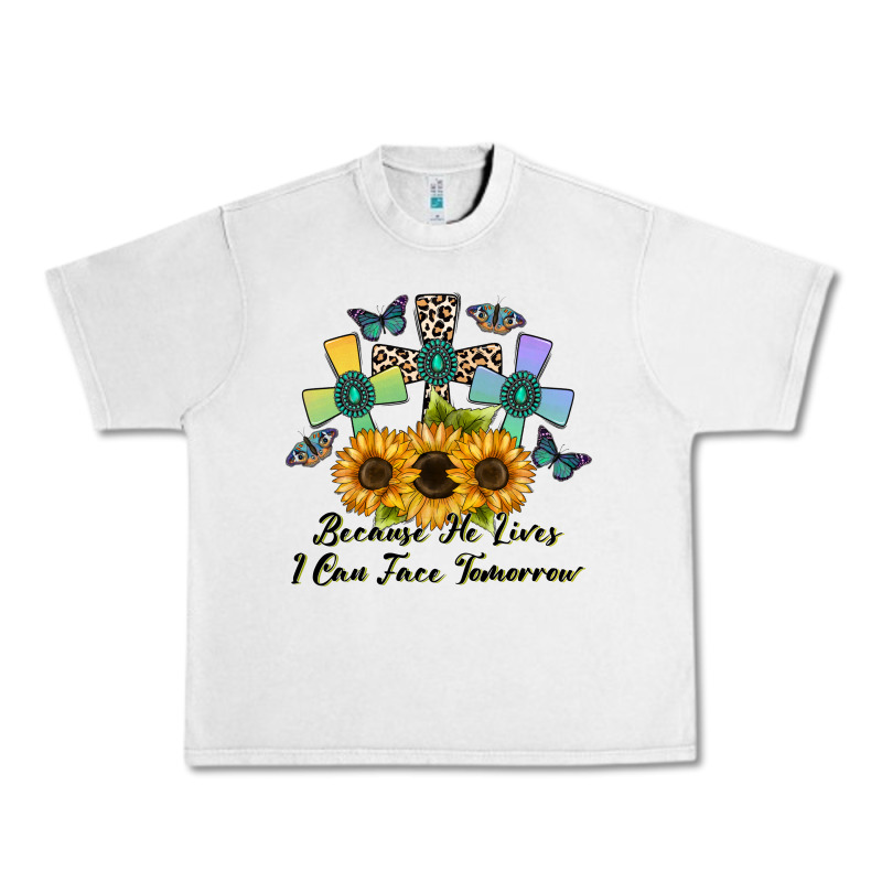 Because He Lives I Can Face Tomorrow Urban Heavy Tee by CowhideDigitalArt | Teevron