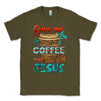 Army Green give me coffee and jesus Classic Tee - BundleAndBundleShop