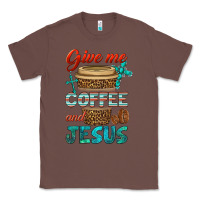 Chestnut give me coffee and jesus Classic Tee - BundleAndBundleShop