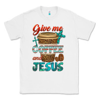 White give me coffee and jesus Classic Tee - BundleAndBundleShop