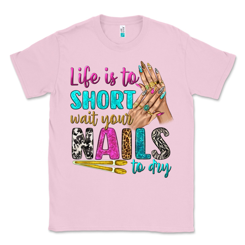Life Is To Short Wait Your Nails To Dry Bbs Classic Tee by BundleAndBundleShop | Teevron