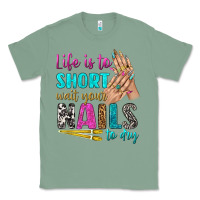 Sage life is to short wait your nails to dry bbs Classic Tee - BundleAndBundleShop