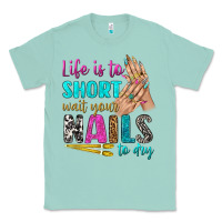 Seafoam life is to short wait your nails to dry bbs Classic Tee - BundleAndBundleShop