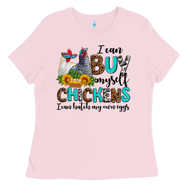 I Can Buy Myself Chickens I Can Hatch My Own Eggs Ladies Tee by AdoDesignShop | Teevron