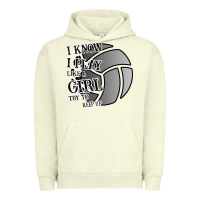 Pigment Pistachio I Know I Play Like A Girl Try To Keep Up Volleyball Urban Hoodie - Bettercallsaul