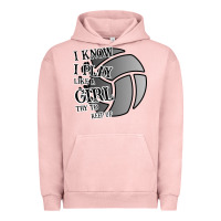 Pigment Salmon I Know I Play Like A Girl Try To Keep Up Volleyball Urban Hoodie - Bettercallsaul