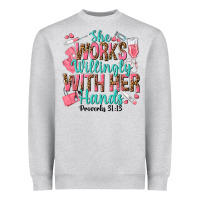She Works Willingly With Her Hands Heavyweight Sweatshirt | Teevron
