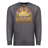 Charcoal Heather be the sunshine Premium Sweatshirt - MaliasSmallBusiness