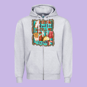 Feed Me Street Food And Tell Me I'm Pretty Zipper Hoodie Designed By Jahusdesignshop