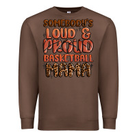 Chestnut somebodys loud and proud basketball mama Premium Sweatshirt - MaliasSmallBusiness