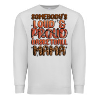 Dove Grey somebodys loud and proud basketball mama Premium Sweatshirt - MaliasSmallBusiness