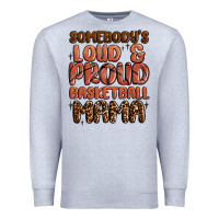 Heather Grey somebodys loud and proud basketball mama Premium Sweatshirt - MaliasSmallBusiness