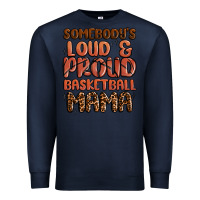 Navy somebodys loud and proud basketball mama Premium Sweatshirt - MaliasSmallBusiness
