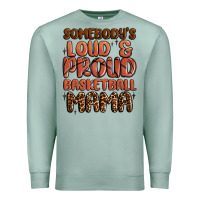 Seafoam somebodys loud and proud basketball mama Premium Sweatshirt - MaliasSmallBusiness