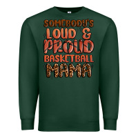 Sports Green somebodys loud and proud basketball mama Premium Sweatshirt - MaliasSmallBusiness