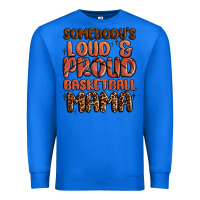 True Royal somebodys loud and proud basketball mama Premium Sweatshirt - MaliasSmallBusiness