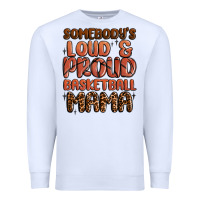 White somebodys loud and proud basketball mama Premium Sweatshirt - MaliasSmallBusiness