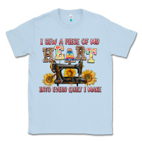 Dusty Blue i sew a piece of my heart into every quilt i make Classic Tee - AdoDesignShop