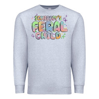 Heather Grey somebody's feral child Premium Sweatshirt - MaliasSmallBusiness