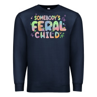 Navy somebody's feral child Premium Sweatshirt - MaliasSmallBusiness
