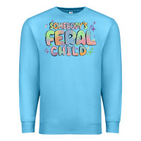 Ocean Blue somebody's feral child Premium Sweatshirt - MaliasSmallBusiness