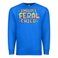 True Royal somebody's feral child Premium Sweatshirt - MaliasSmallBusiness