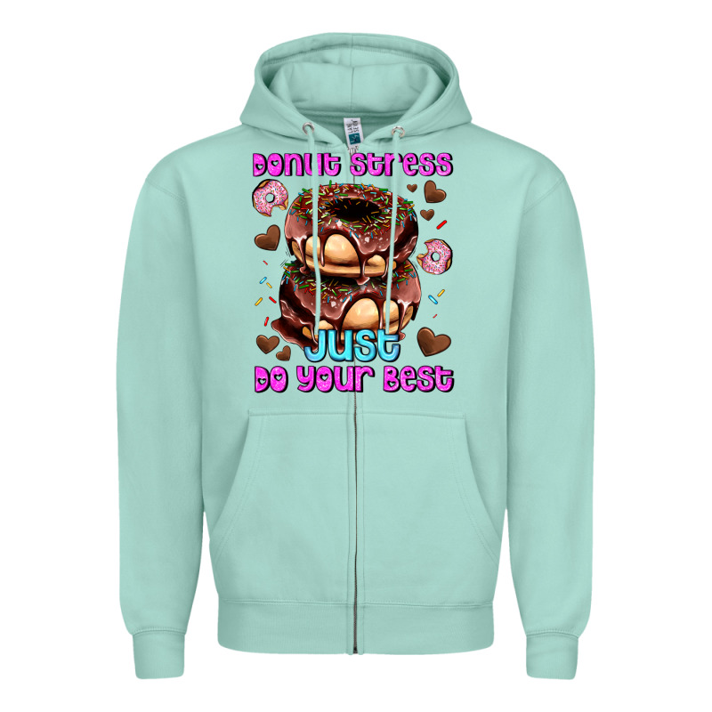 Donut Stress Just Do Your Best Zipper Hoodie by AdoDesignShop | Teevron