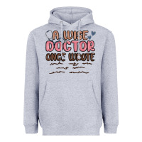 Heather Grey a wise doctor once said Heavyweight Hoodie - MaliasSmallBusiness