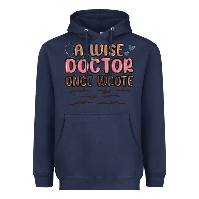 A Wise Doctor Once Said Heavyweight Hoodie by MaliasSmallBusiness | Teevron