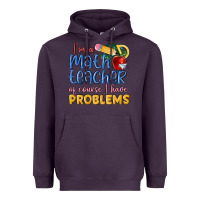 Plum im a math teacher of course i have problems Heavyweight Hoodie - MaliasSmallBusiness
